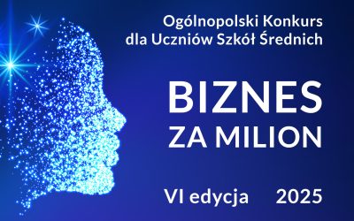 Jesienią wystartuje VI edycja Ogólnopolskiego Konkursu „Biznes za Milion”.
